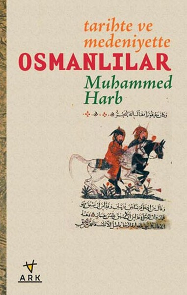 Tarihte ve Medeniyette Osmanlılar - Muhammed Harb