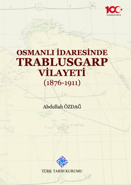 Osmanlı İdaresinde Trablusgarp Vilayeti - Abdullah Özdağ