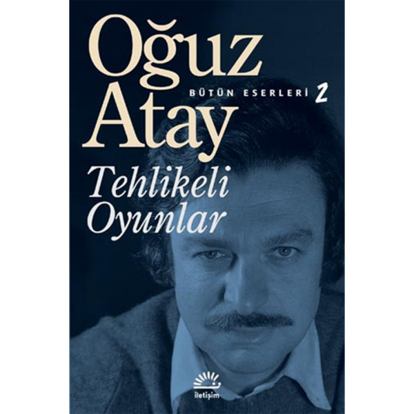 Tehlikeli Oyunlar - Oğuz Atay