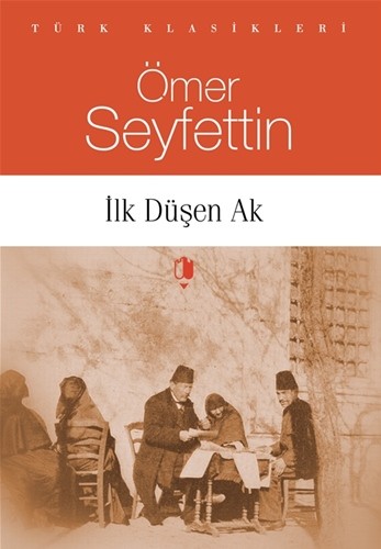 İLK DÜŞEN AK - Ömer Seyfettin