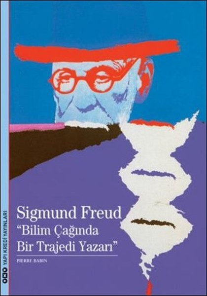 Sigmund Freud &quot;Bilim Çağında Bir Trajedi Yazarı - Pierre Babin