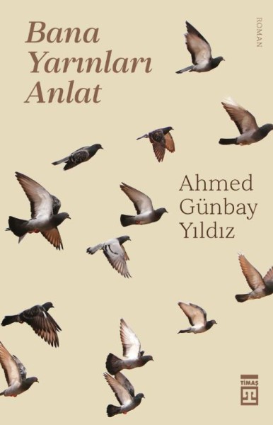 Bana Yarınları Anlat - Ahmed Günbay Yıldız