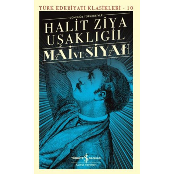 Mai ve Siyah-Günümüz Türkçesiyle - Halid Ziya Uşaklıgil