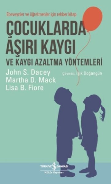 Çocuklarda Aşırı Kaygı ve Kaygı Azaltma Yöntemleri - Jon Dacey