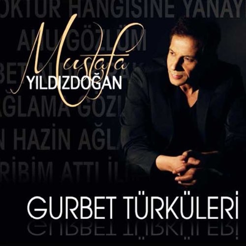 Mustafa Yıldızdoğan - Gurbet Türküleri