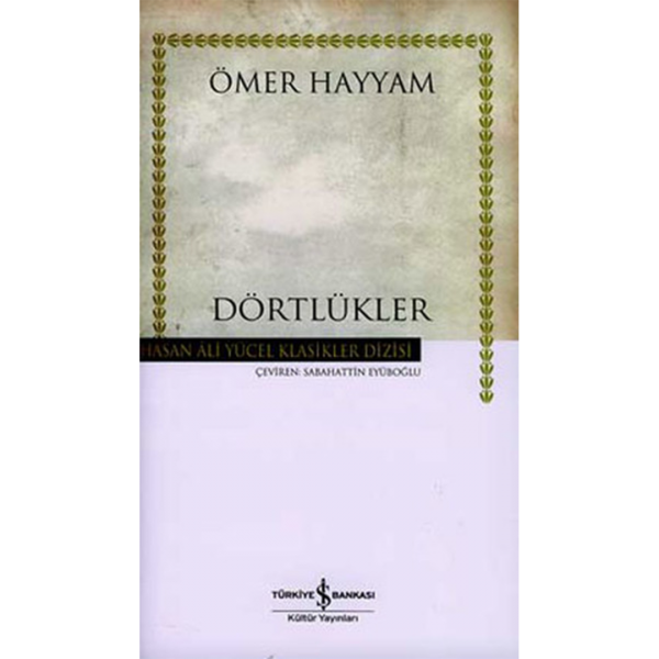 Dörtlükler - Hasan Ali Yücel Klasikleri - Ömer Hayyam