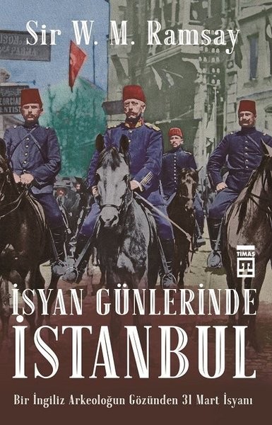 İsyan Günlerinde İstanbul - Sir V. M. Ramsay