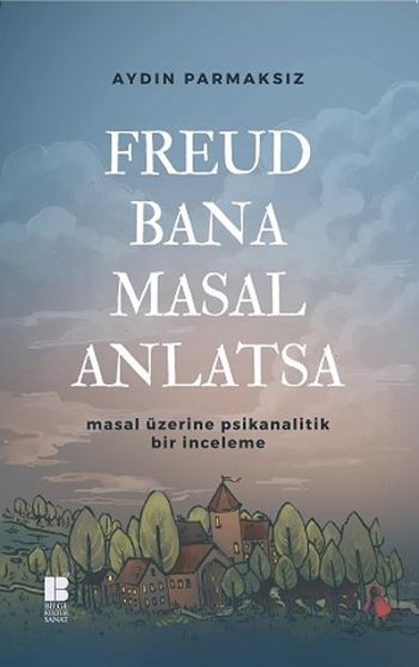 Freud Bana Masal Anlatsa - Aydın Parmaksız