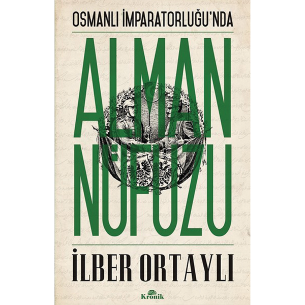 Osmanlı İmparatorluğu&#039;nda Alman Nüfuzu - İlber Ortaylı