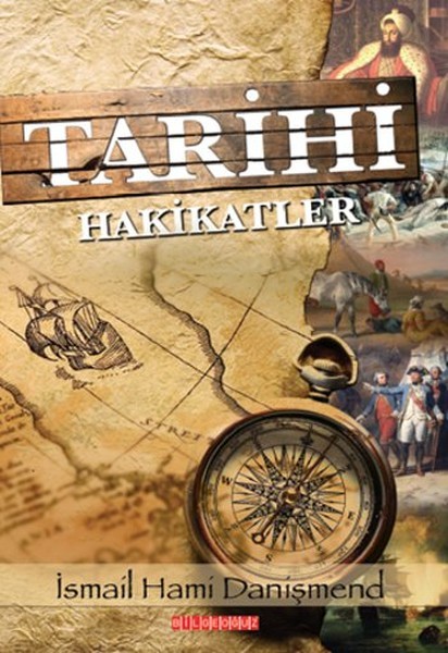 Tarihi Hakikatler - İsmail Hami Danişmend