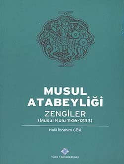 Musul Atabeyliği Zengiler - Halil İbrahim Gök