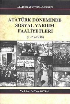 Atatürk Döneminde Sosyal Yardım Faaliyetleri - Yaşar Baytal