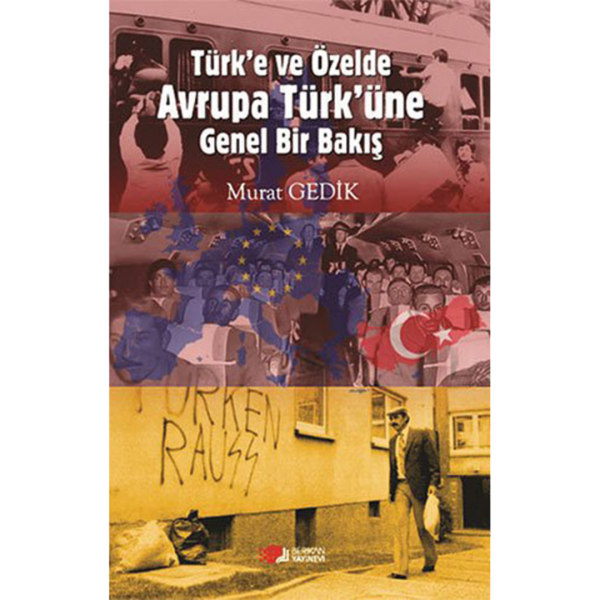 Türk&#039;e ve Özelde Avrupa Türk&#039;üne Genel Bir Bakış - Murat Gedik