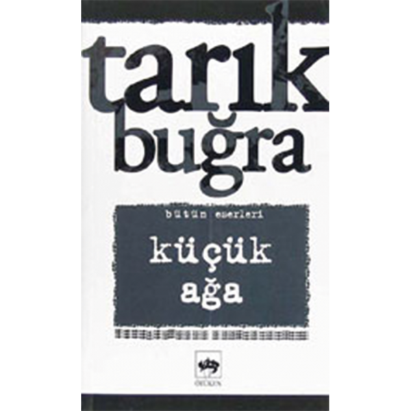 Küçük Ağa - Tarık Buğra