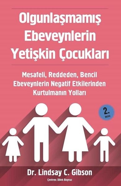 Olgunlaşmamış Ebeveynlerin Yetişkin Çocukları - Lindsay Gibson