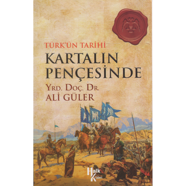 Türk&#039;ün Tarihi - Kartalin Pençesinde - Ali Güler