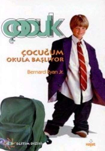 Çocuğum Okula Başlıyor - Bernard Ryan Jr.