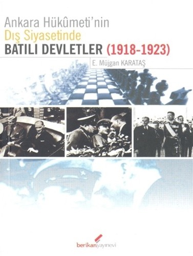 Ankara Hükümeti&#039;nin Dış Siyasetinde Batılı Devletler (1918-1923) - Müjgan Karataş