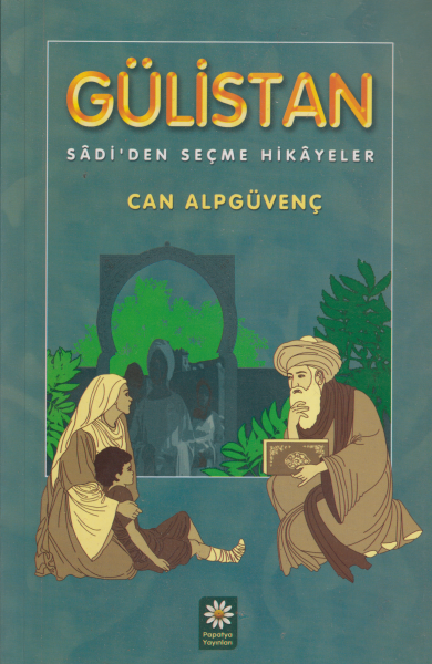 Gülistan / Sadi&#039;den Seçme Hikayeler - Can Alpgüvenç