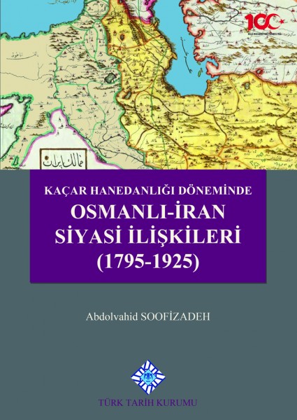 Kaçar Hanedanlığı Döneminde Osmanlı İran Siyasi İlişkiler - Abdolvahid Soofizadeh