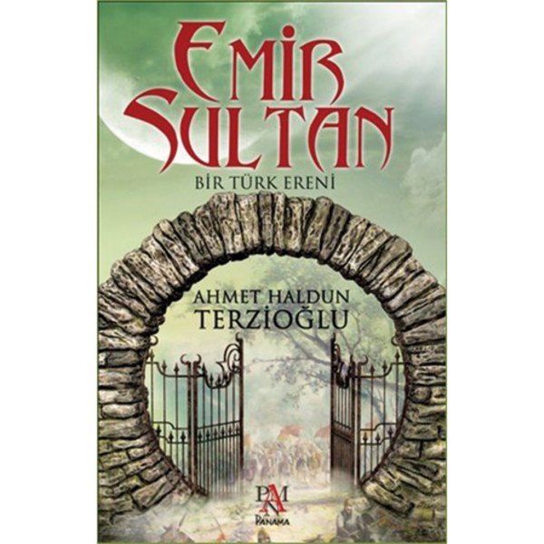 Emir Sultan-Bir Türk Ereni - Ahmet Haldun Terzioğlu