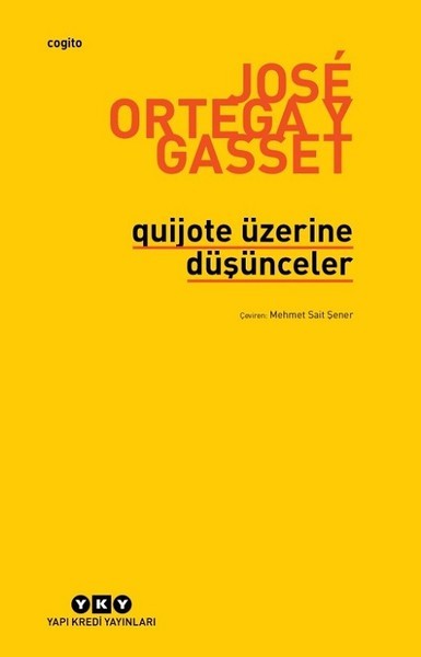 Quijote Üzerine Düşünceler - Jose Ortega Gasset