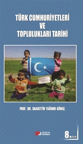 Türk Cumhuriyetleri ve Toplulukları Tarihi - Sadettin Yağmur Gömeç