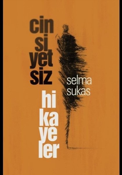 Cinsiyetsiz Hikayeler - Selma Sukas