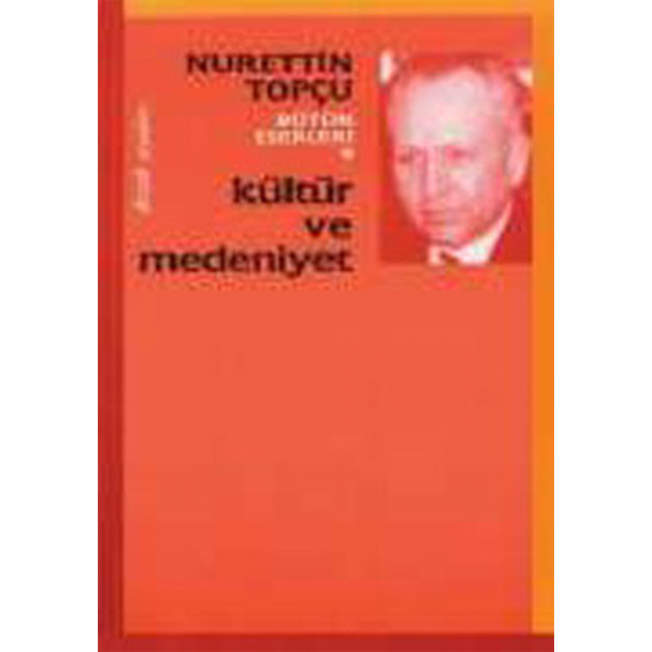 Kültür ve Medeniyet - Nurettin Topçu