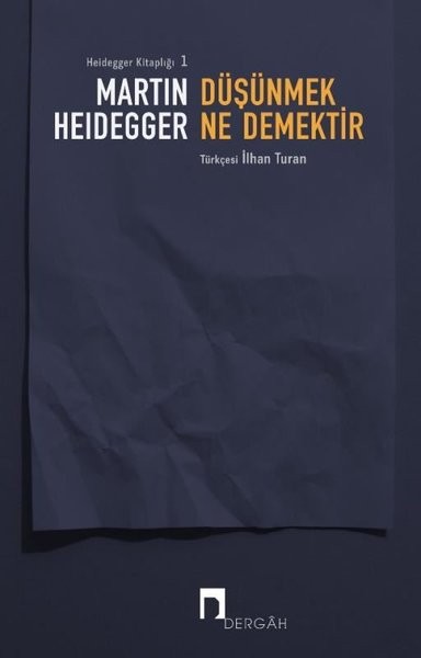 Düşünmek Ne Demektir? - Martin Heidegger