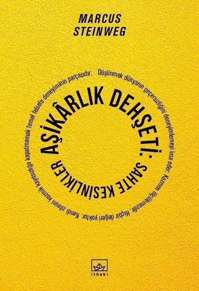 Aşikarlık Dehşeti: Sahte Kesinlikler - Marcus Steinweg