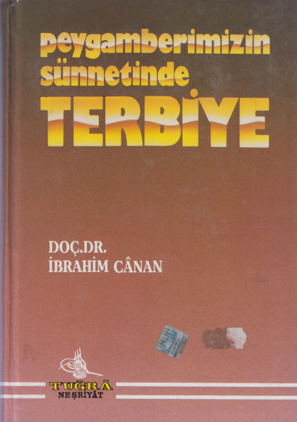 Hz. Peygamberimizin Sünnetinde Terbiye - İbrahim Canan