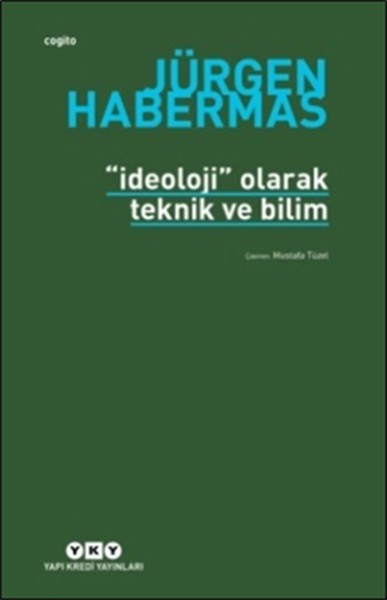 İdeoloji Olarak Teknik ve Bilim - Jürgen Habermas