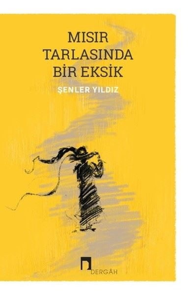 Mısır Tarlasında Bir Eksik - Şenler Yıldız