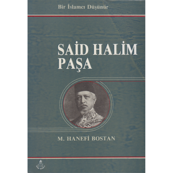 Said Halim Paşa - Hanefi Bostan