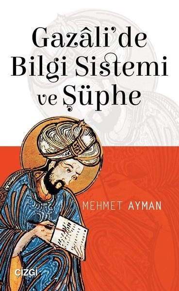 Gazâli&#039;de Bilgi Sistemi ve Şüphe - Mehmet Ayman