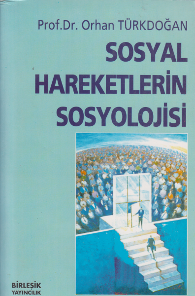 Sosyal Hareketlerin Sosyolojisi - Orhan Türkdoğan