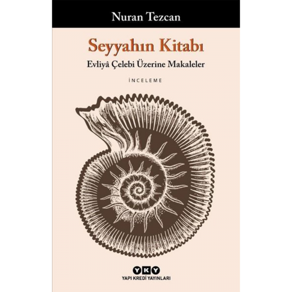 Seyyahın Kitabı-Evliya Çelebi Üzerine Makaleler - Nuran Tezcan