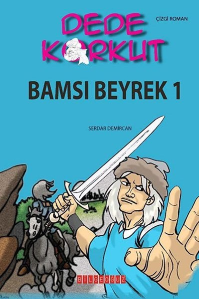 Dede Korkut - Bamsı Beyrek 1 - Serdar Demircan