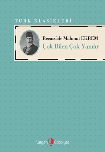 ÇOK BİLEN ÇOK YANILIR - Recaizade Mahmut Ekrem