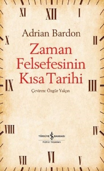 Zaman Felsefesinin Kısa Tarihi - Adrian Bardon