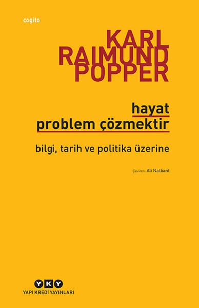 Hayat Problem Çözmektir - Bilgi, Tarih ve Politika Üzerine - Karl Popper