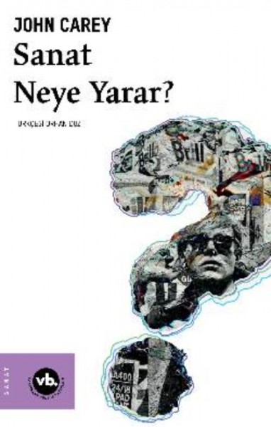 Sanat Neye Yarar - John Carey