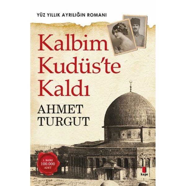 Kalbim Kudüs’te Kaldı - Ahmet Turgut