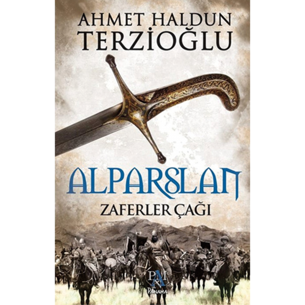 Alparslan - Zaferler Çağı - Ahmet Haldun Terzioğlu