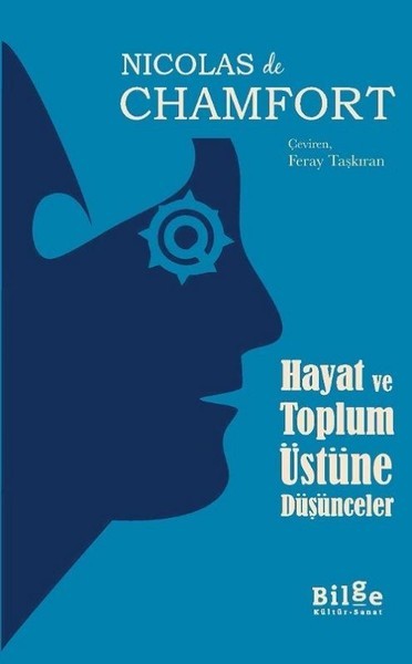 Hayat ve Toplum Üstüne Düşünceler - Nicalos de Chamfort