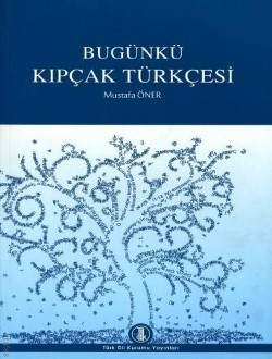 Bugünkü Kıpçak Türkçesi - Zeynep Korkmaz