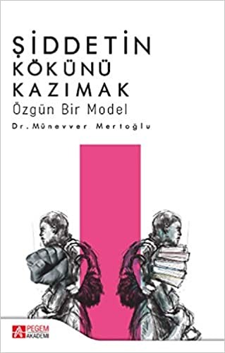 Şiddetin Kökünü Kazımak - Münevver Mertoğlu