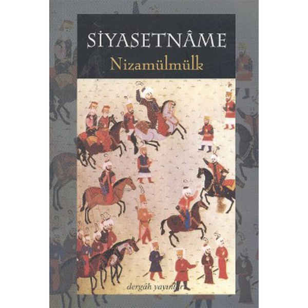 Siyasetname Siyeru&#039;l-mülük - Nizamülmülk