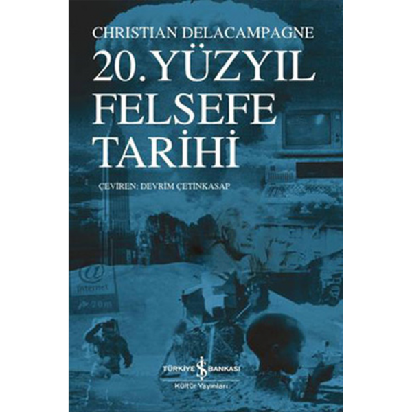 20. Yüzyıl Felsefe Tarihi - Christian Delacampagne